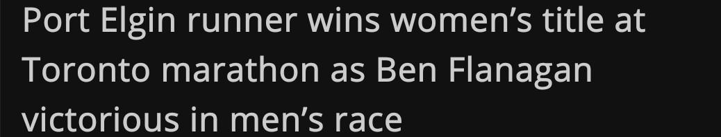 CBC London headline: "Port Elgin runner wins women's title at Toronto marathon as Ben Flanagan victorious in men's race"